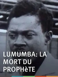 Lumumba: La mort du prophète