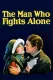 Man Who Fights Alone, The