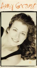 Amy Grant: Building the House of Love
