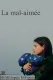 Mal-aimée, La