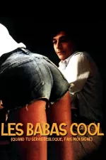 Babas Cool, Les