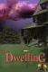 Dwelling, The