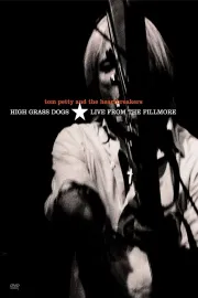 Tom Petty and the Heartbreakers: High Grass Dogs, Live from the Fillmore
