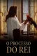 Processo do Rei, O