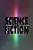 Science Fiction: A Journey Into the Unknown