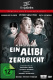 Alibi zerbricht, Ein