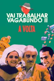 Vai Trabalhar, Vagabundo II