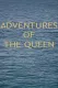 Adventures of the Queen