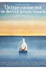 Un type comme moi ne devrait jamais mourir