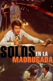 Solos en la madrugada