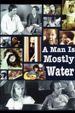 Man Is Mostly Water, A