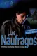 Náufragos, Los