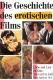 Geschichte des erotischen Films, Die