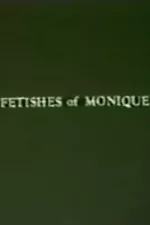 Fetishes of Monique
