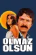 Olmaz olsun