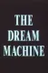 The Dream Machine