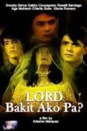 Lord, bakit ako pa?
