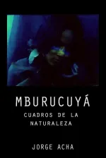 Mbucuruyá, cuadros de la naturaleza