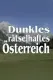 Dunkles, rätselhaftes Österreich