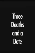 Three Deaths and a Date