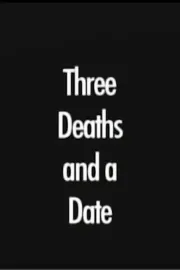 Three Deaths and a Date