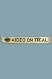 Video on Trial
