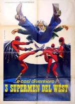 ...e così divennero i 3 supermen del West