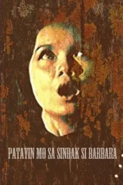 Patayin mo sa sindak si Barbara