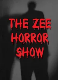 The Zee Horror Show