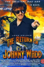 The Return of Johnny Wadd©