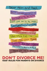 Don't Divorce Me! Kids' Rules for Parents on Divorce