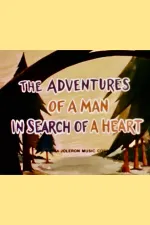 The Adventures of a Man in Search of a Heart: A Joleron Production Starring the Tin Woodman from the Land of Oz