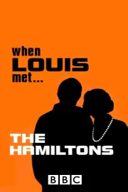 When Louis Met... The Hamiltons