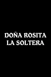 Doña Rosita, la soltera