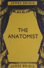The Anatomist by James Bridie