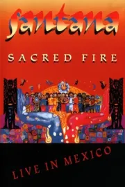 Santana-Sacred Fire-Live In Mexico (1993)