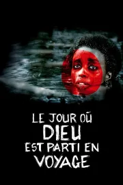 Le jour ou Dieu est parti en voyage