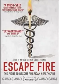 Escape Fire: The Fight to Rescue American Healthcare