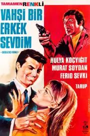 Vahsi bir erkek sevdim