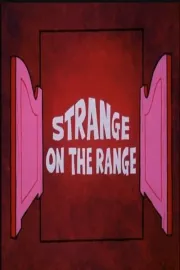 Strange on the Range