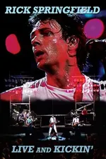 Rick Springfield: Live and Kickin'