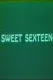 Sweet Sexteen