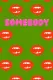 Somebody
