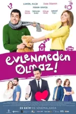Evlenmeden Olmaz!