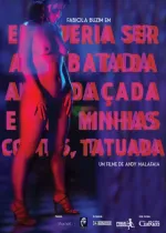 Eu Queria ser Arrebatada, Amordaçada e, Nas Minhas Costas,Tatuada