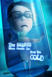 Embryo Who Came in from the Cold, The