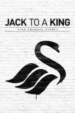 Jack to a King - The Swansea Story