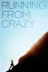 Running from Crazy