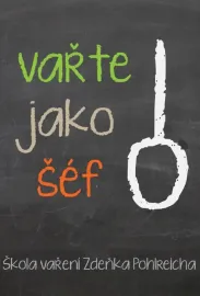 Vařte jako šéf!