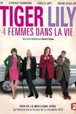 Tiger Lily, quatre femmes dans la vie